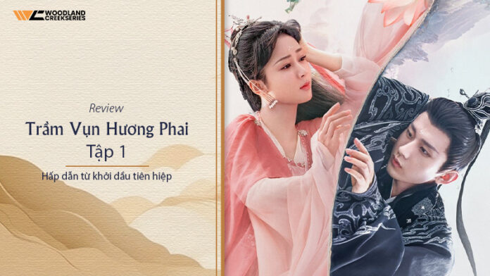 Poster Trầm Vụn Hương Phai tập 1 với Dương Tử và Thành Nghị, hấp dẫn từ khởi đầu