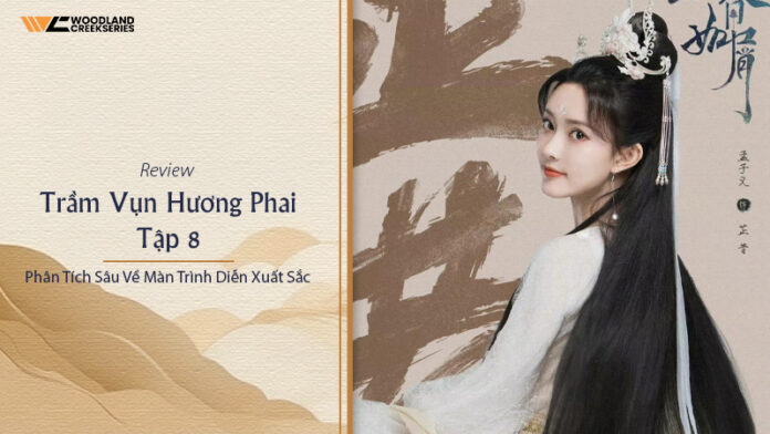 Poster Trầm Vụn Hương Phai tập 8 với Nhan Đàm trong tạo hình cổ trang kiêu sa