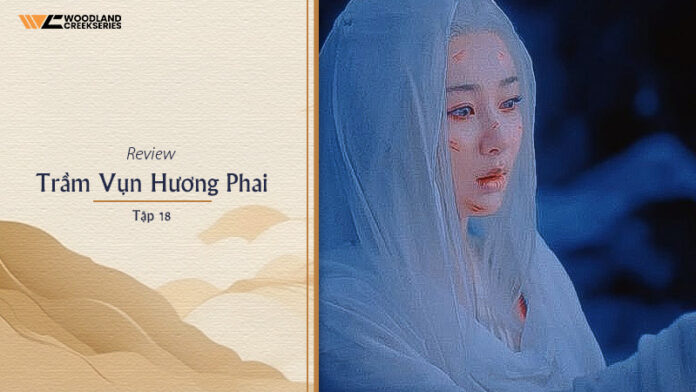 Trầm Vụn Hương Phai Tập 18: Khám Phá Mối Quan Hệ Tình Cảm Phức Tạp và Những Bước Ngoặt Cuộc